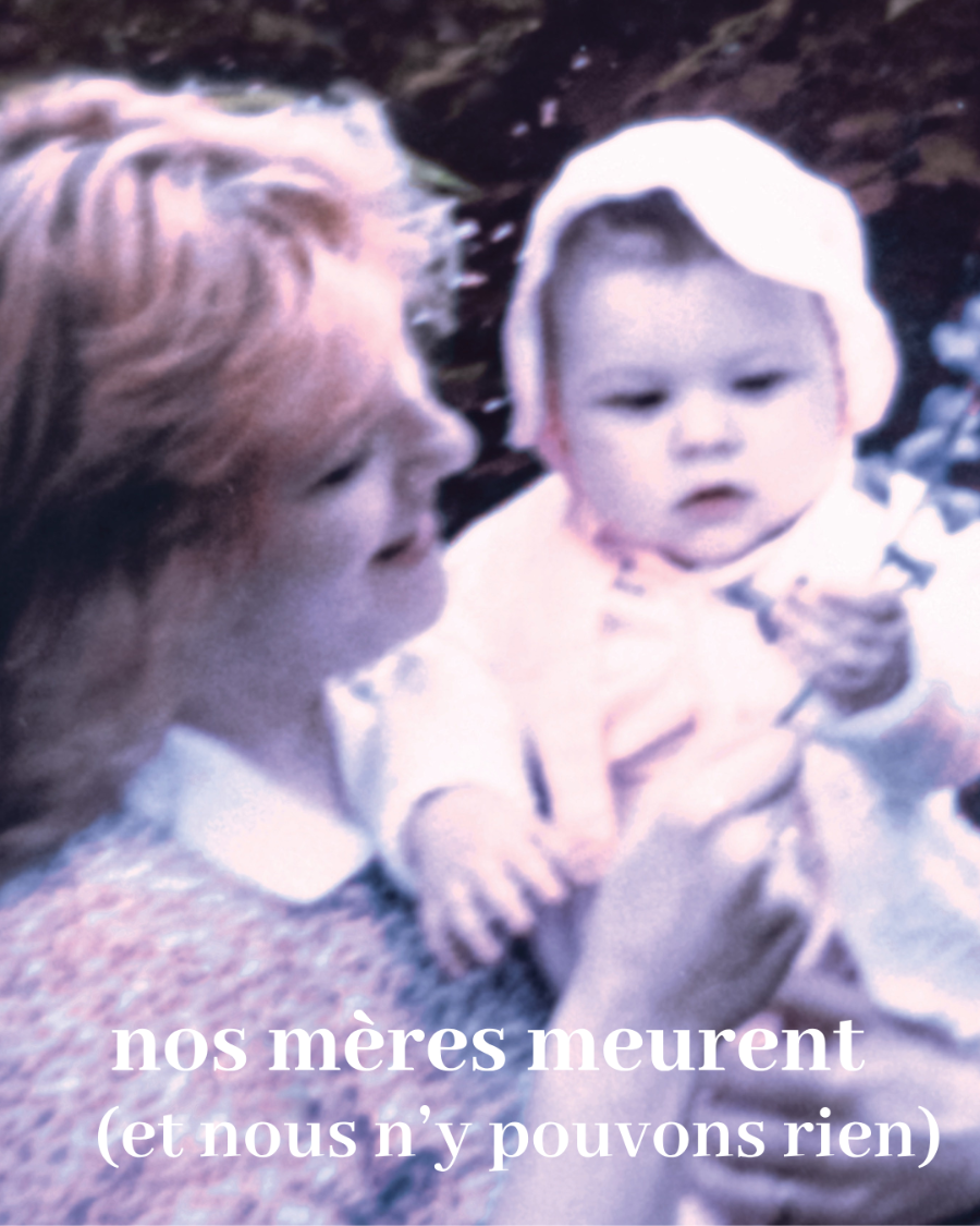 Nos mères meurent (et nous n'y pouvons rien)